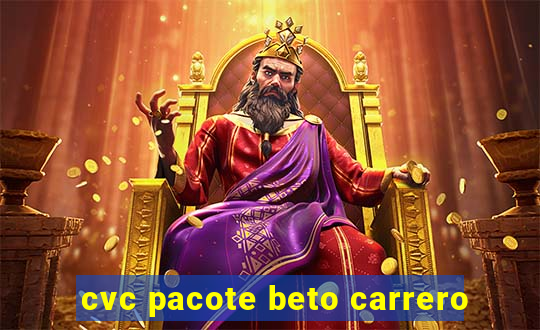 cvc pacote beto carrero